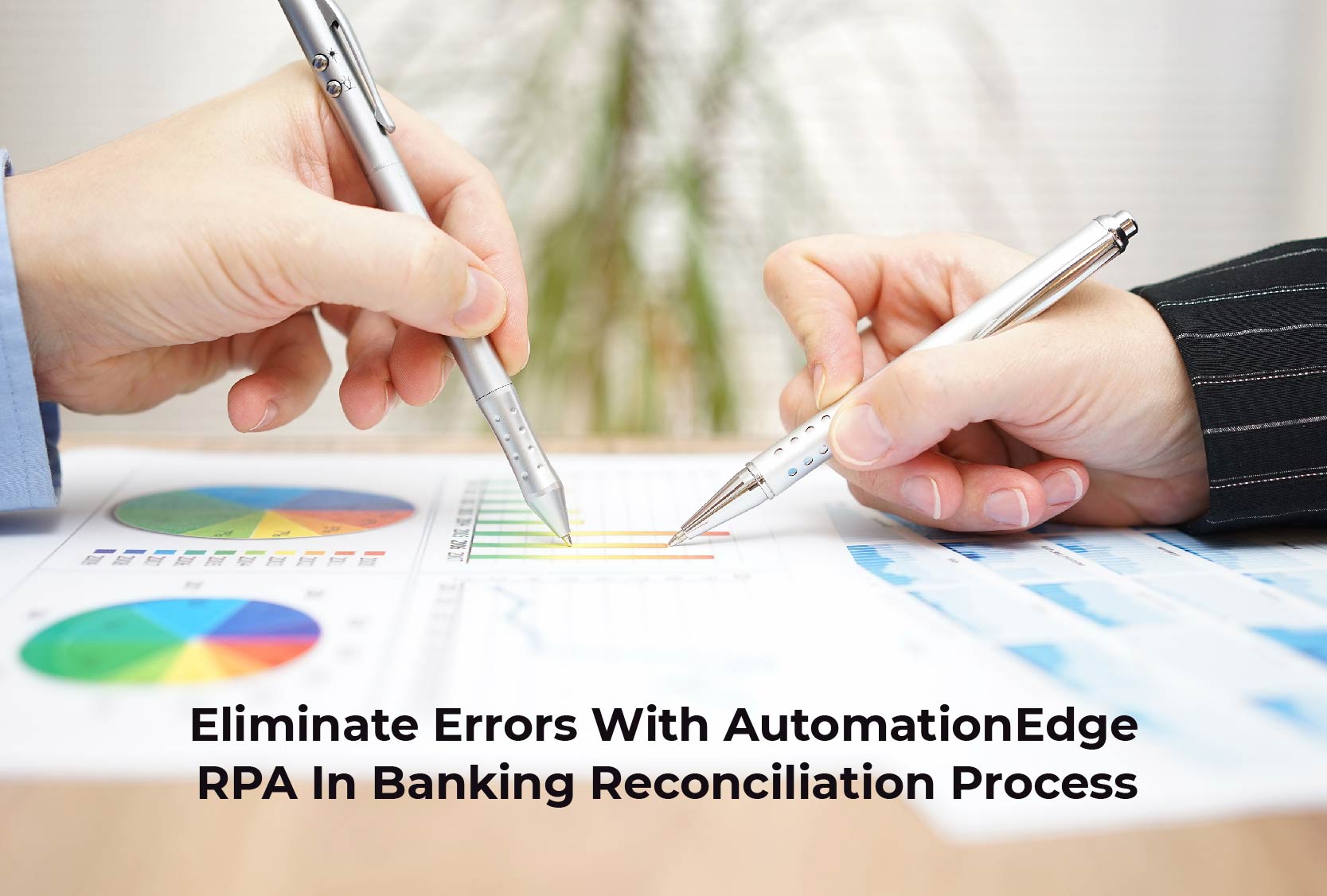Eliminate Errors with AutomationEdge RPA In Banking Reconciliation Process