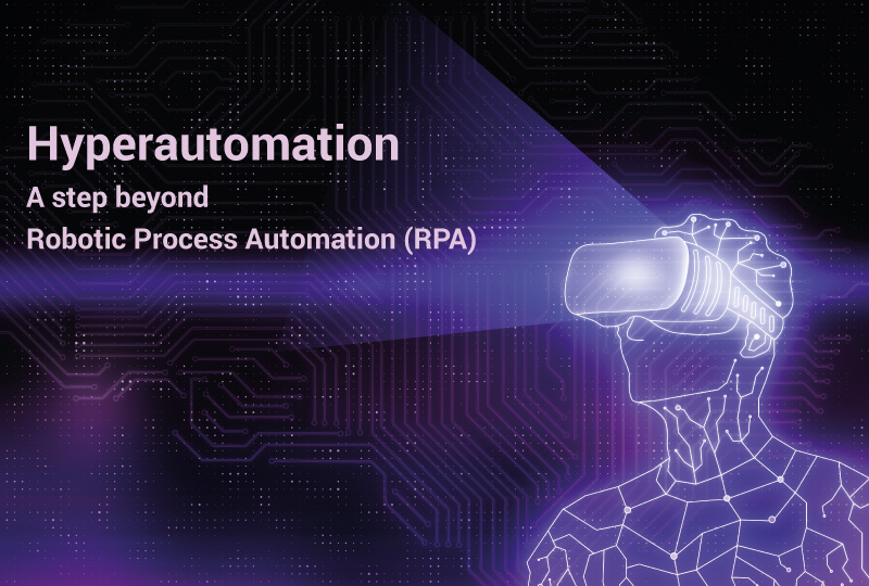 Hyperautomation – A step beyond Robotic Process Automation (RPA)