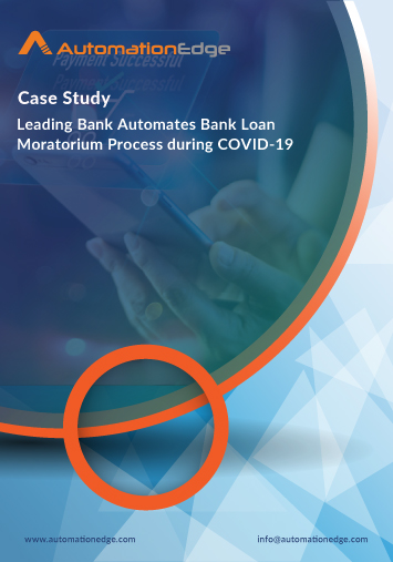 Case Study on Leading Bank Automates Bank Loan Moratorium Process during COVID-19