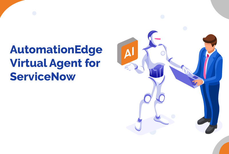 AutomationEdge Virtual Agent for ServiceNow