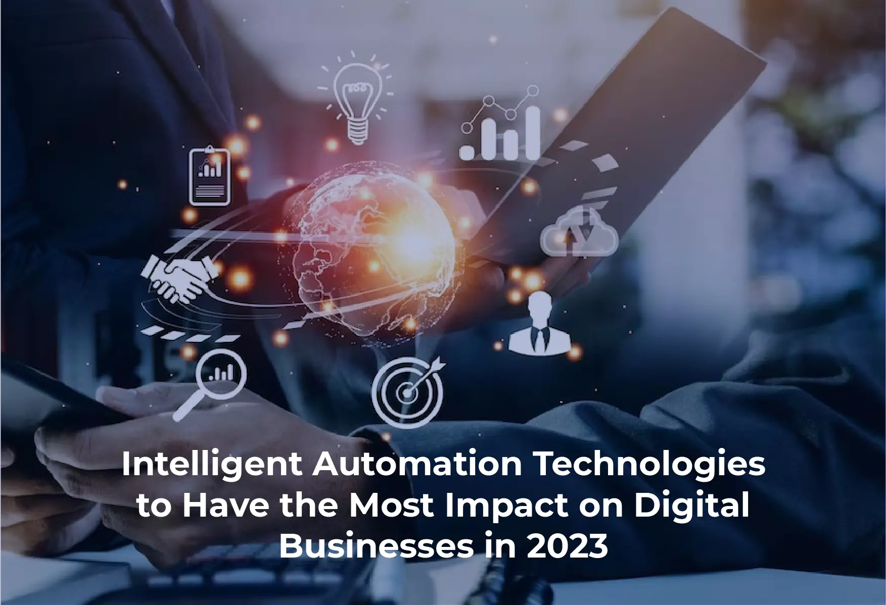 Top 7 Intelligent Automation Technologies To Rule In 2023