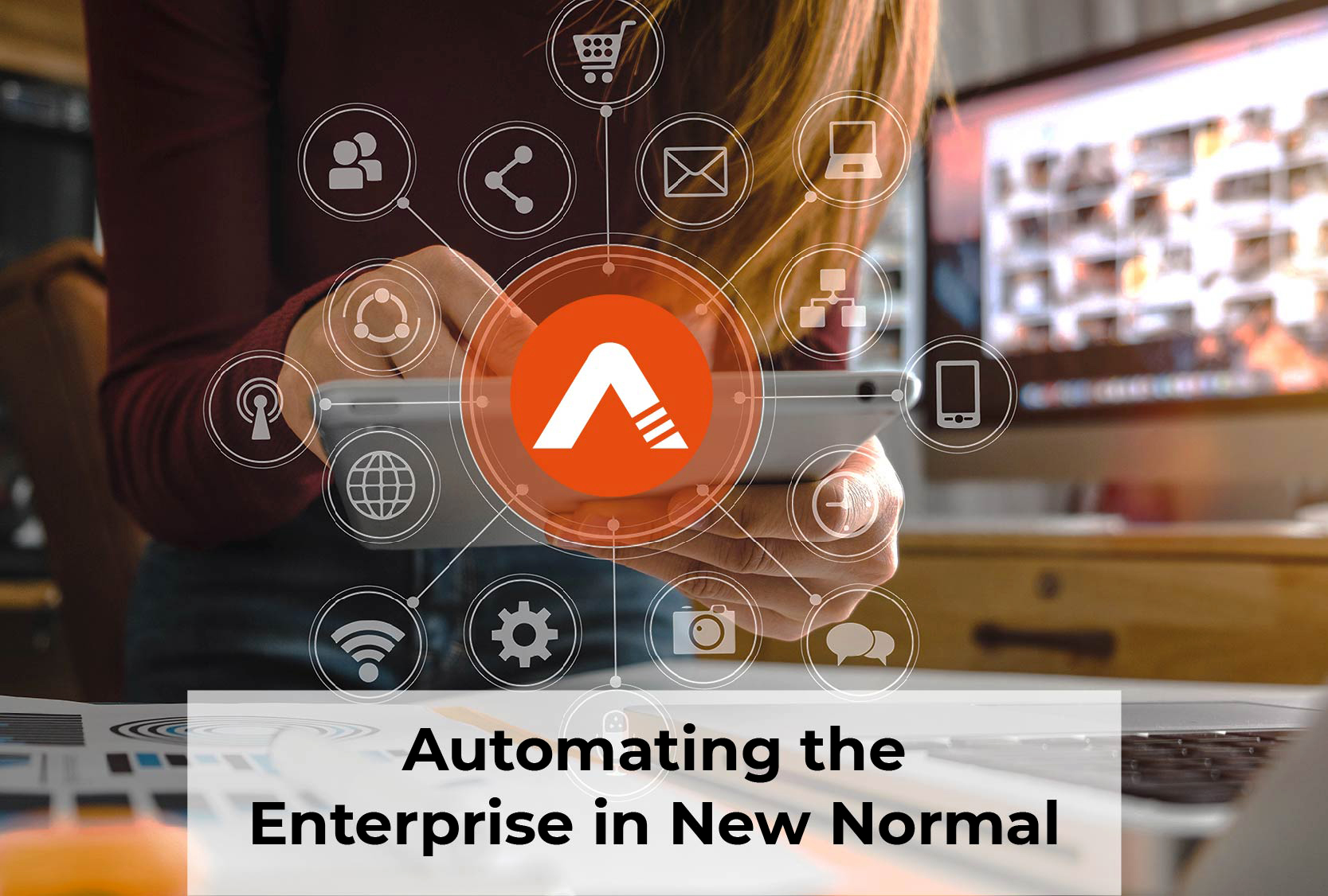 Automating the Enterprise in New Normal | AutomationEdge