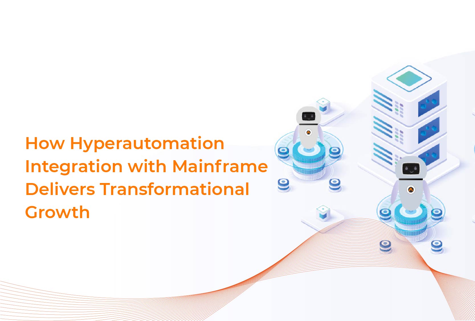 How Hyperautomation Integration with Mainframe Delivers Transformational Growth