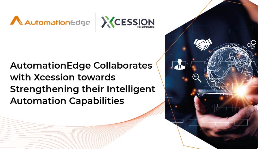 AutomationEdge Collaborates with Xcession towards Strengthening their Intelligent Automation Capabilities