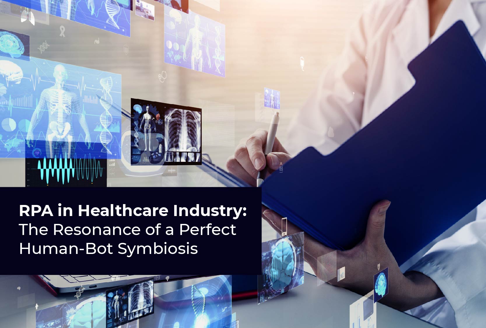 RPA in Healthcare Industry: The Resonance of a Perfect Human-Bot Symbiosis