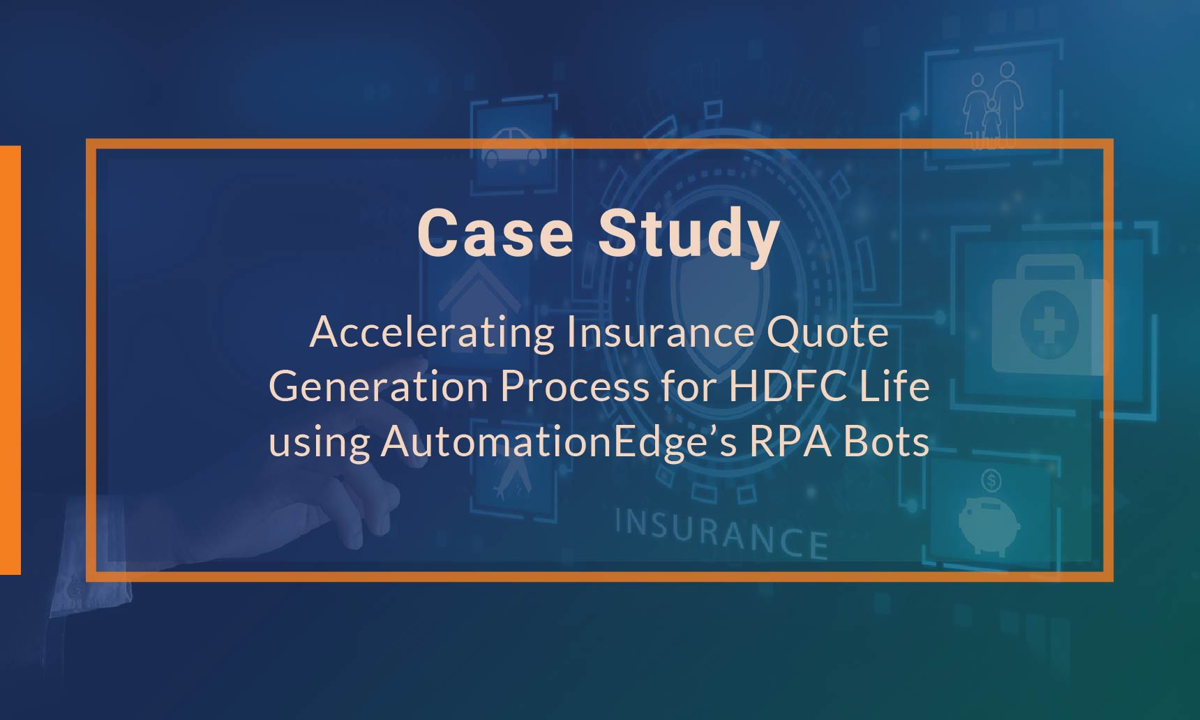 Accelerating Insurance Quote Generation Process for HDFC Life using AutomationEdge’s RPA Bots