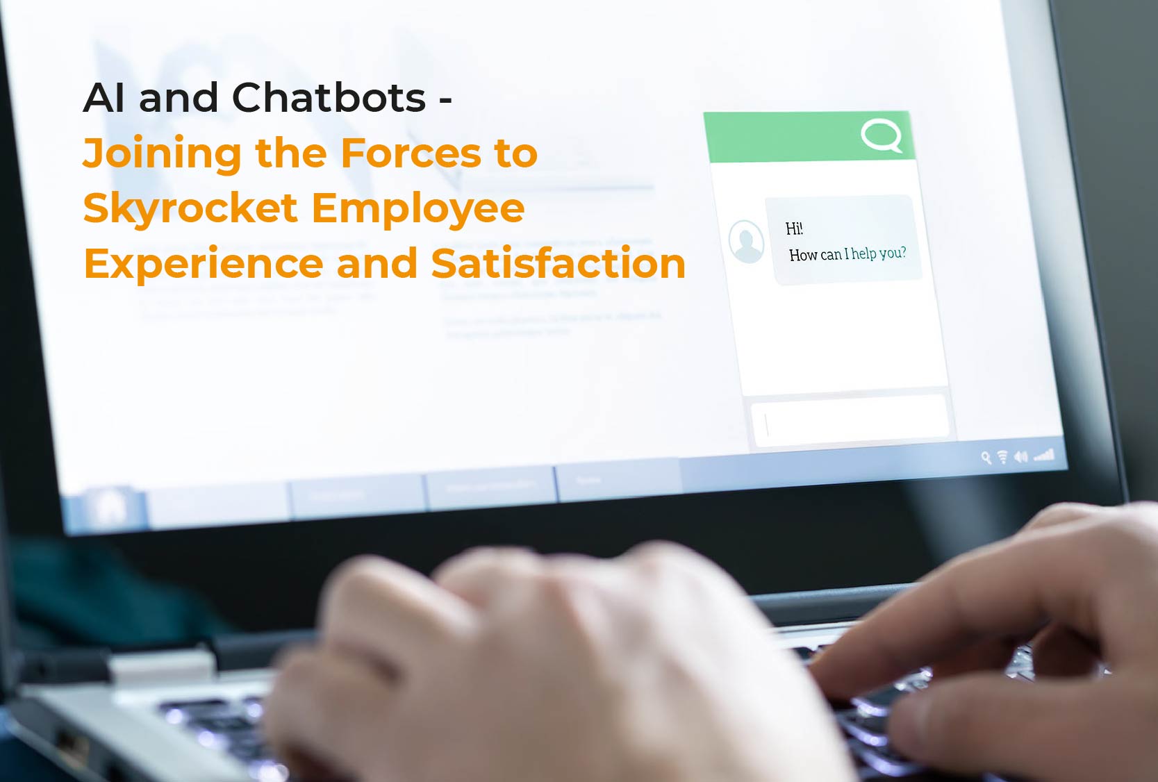 AI and Chatbots- Joining the Forces to Skyrocket Employee Experience and Satisfaction