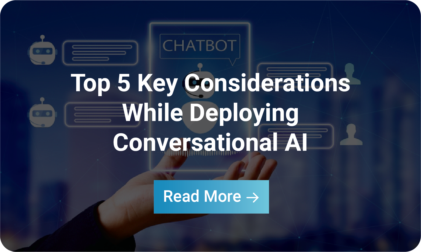 Infographic- Top 5 Key Considerations While Deploying Conversational AI
