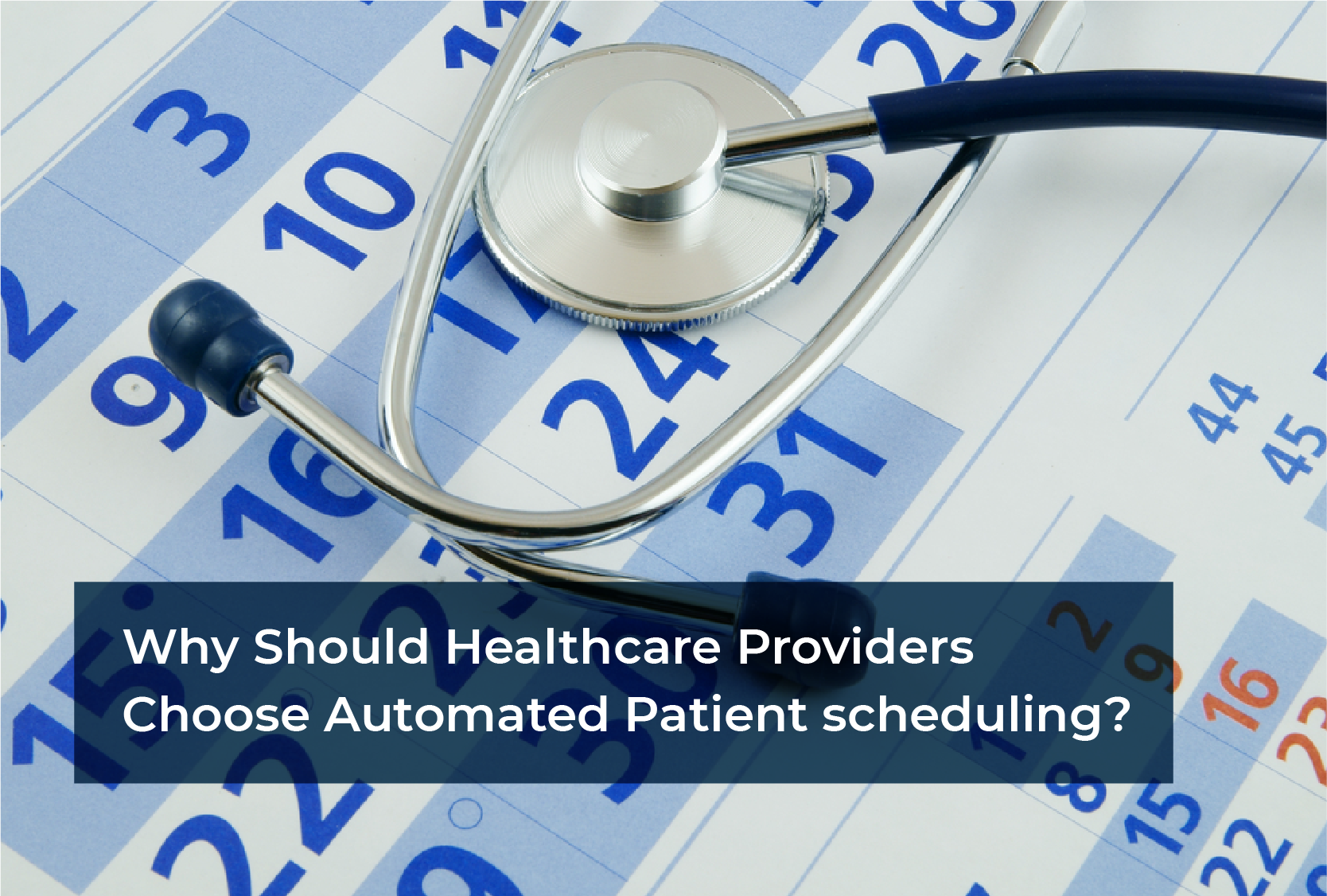 Why Should Healthcare Providers Choose Automated Patient scheduling?
