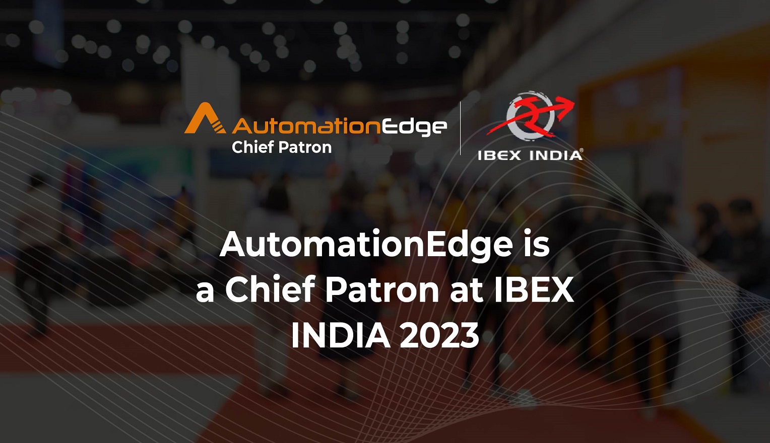 AutomationEdge is a Chief Patron at IBEX India 2023 AutomationEdge