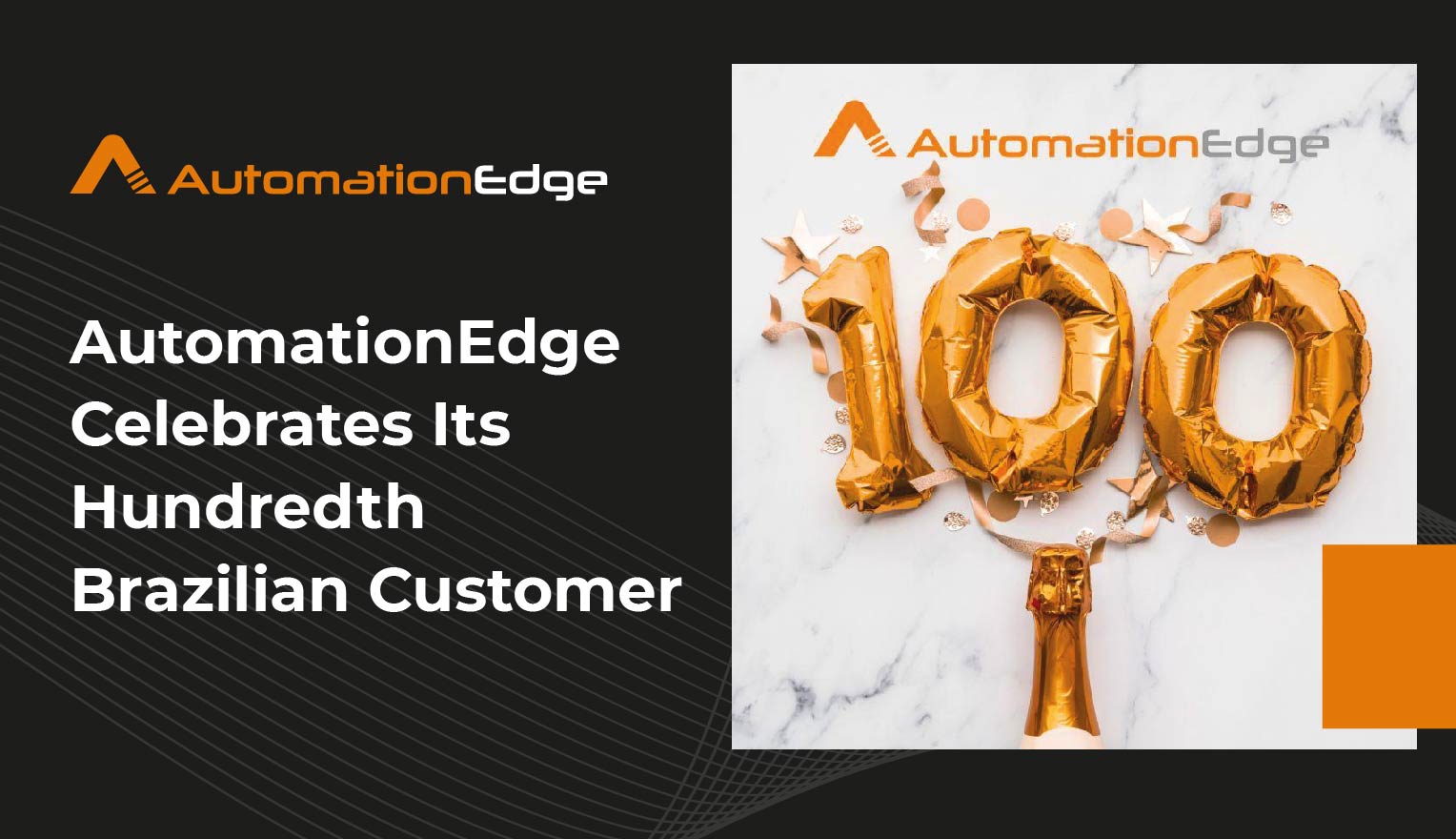 AutomationEdge Celebrates Its Hundredth Brazilian Customer