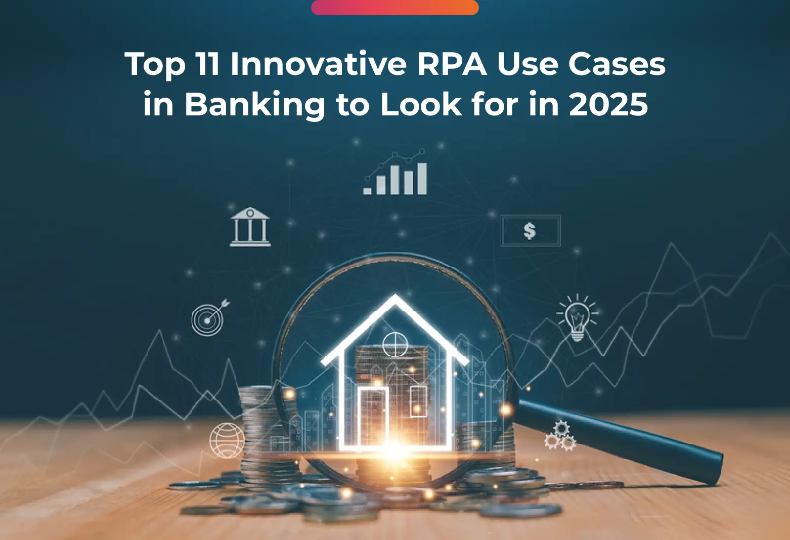 Top 11 Innovative RPA Use Cases in Banking to Look for in 2025