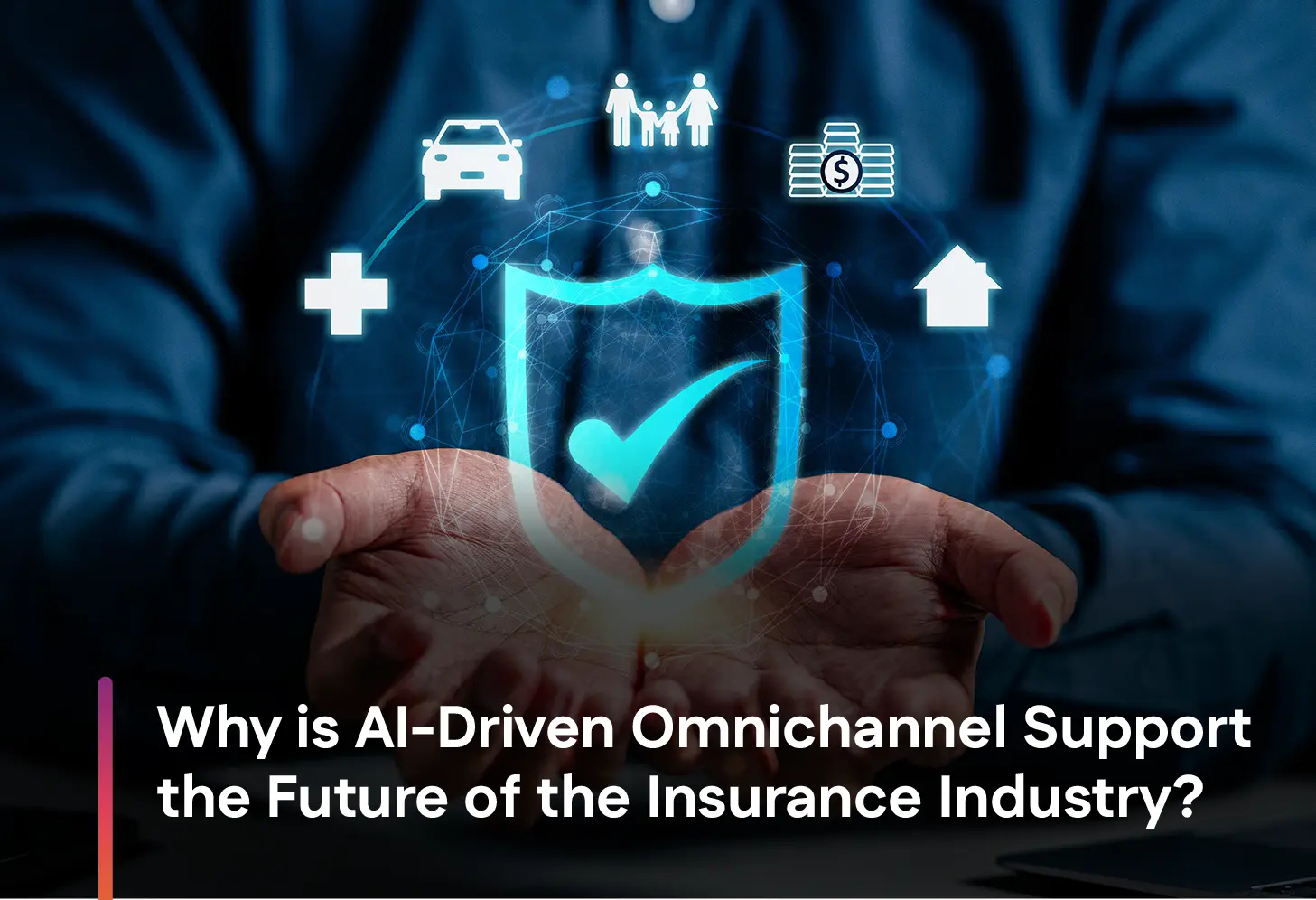 Why AI-Driven Omnichannel Support is the Future for Insurance Industry? View Larger Image