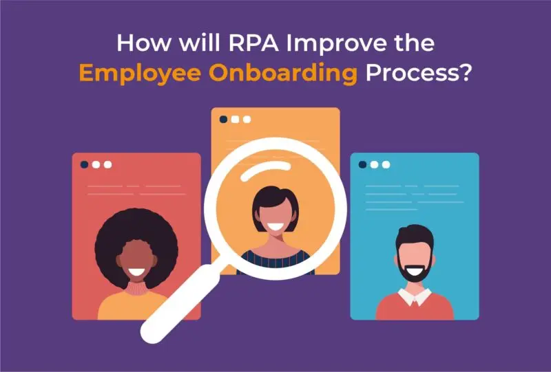 How will RPA Improve the Employee Onboarding Process?