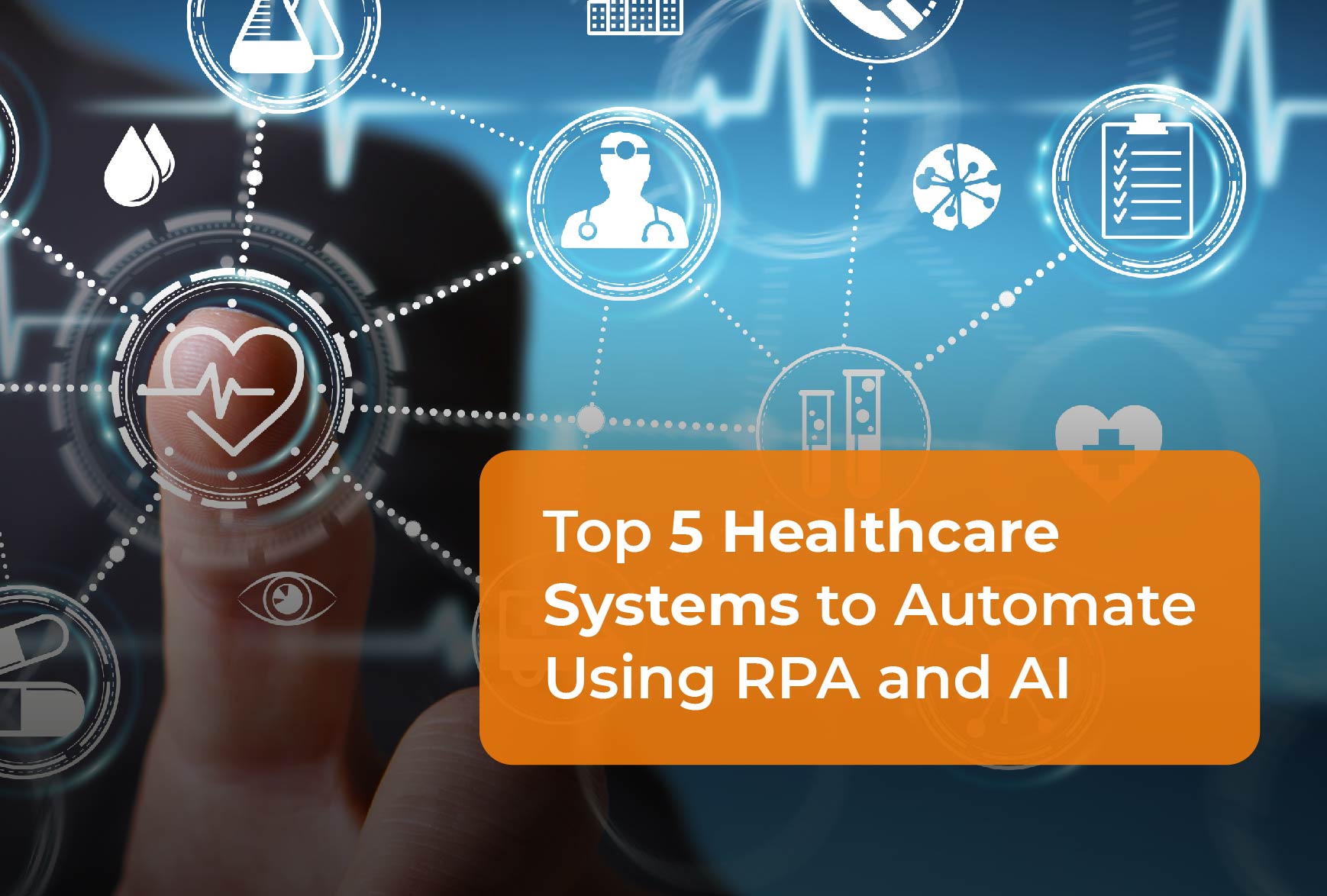 Top 5 Healthcare Systems to Automate Using RPA and AI