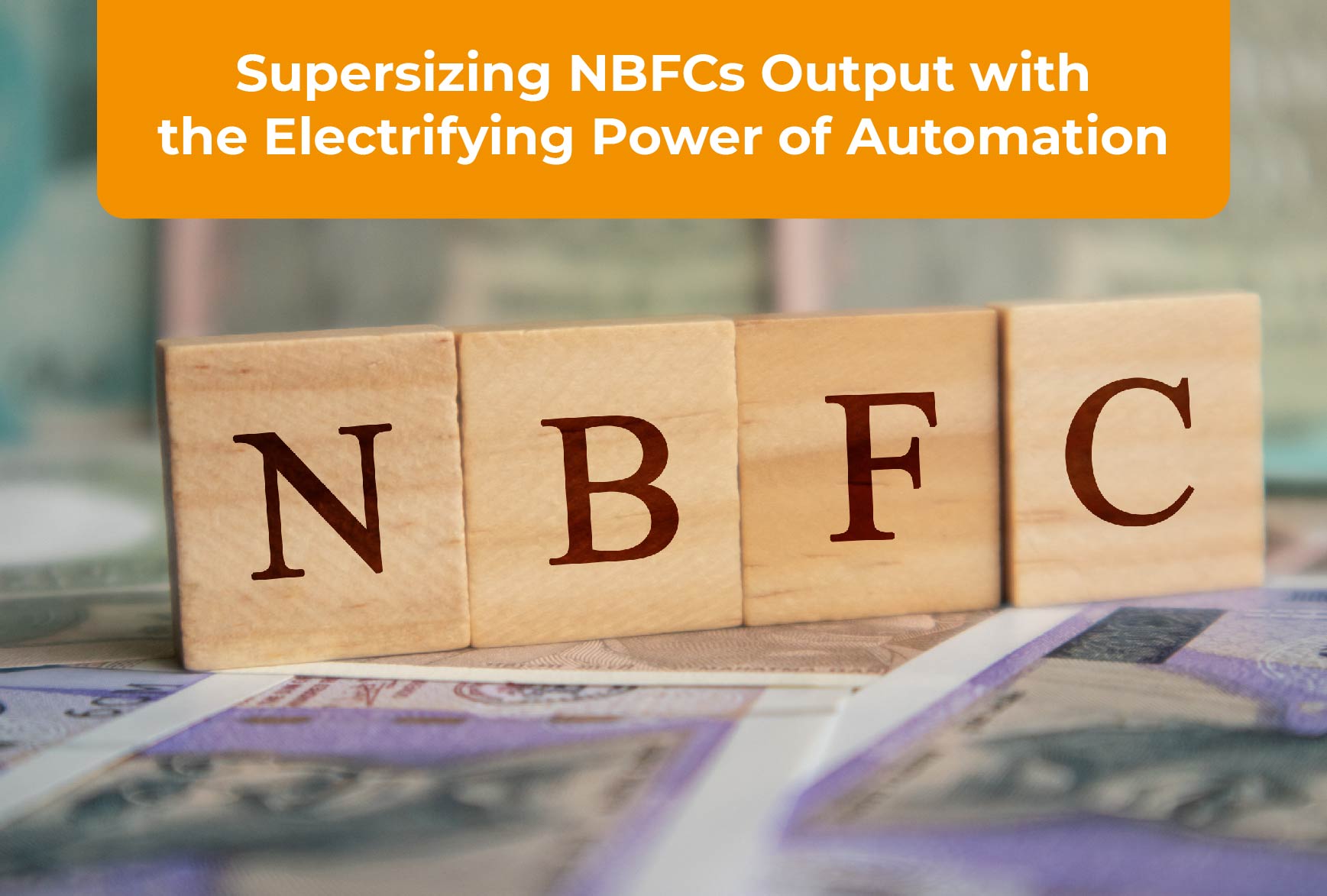Supersizing NBFCs Output with the Electrifying Power of Automation
