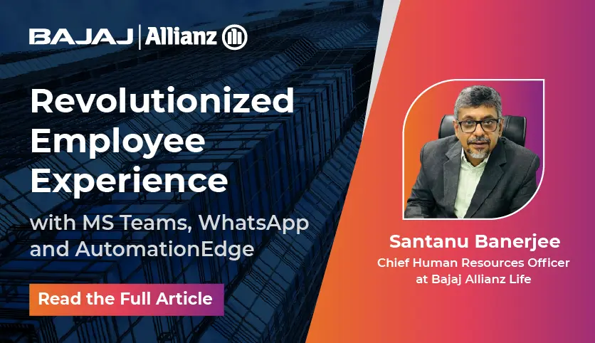 ARTICLES: Bajaj Allianz Revolutionizes Employee’s HR and IT Experience with WhatsApp, MS Teams, AI and Automation