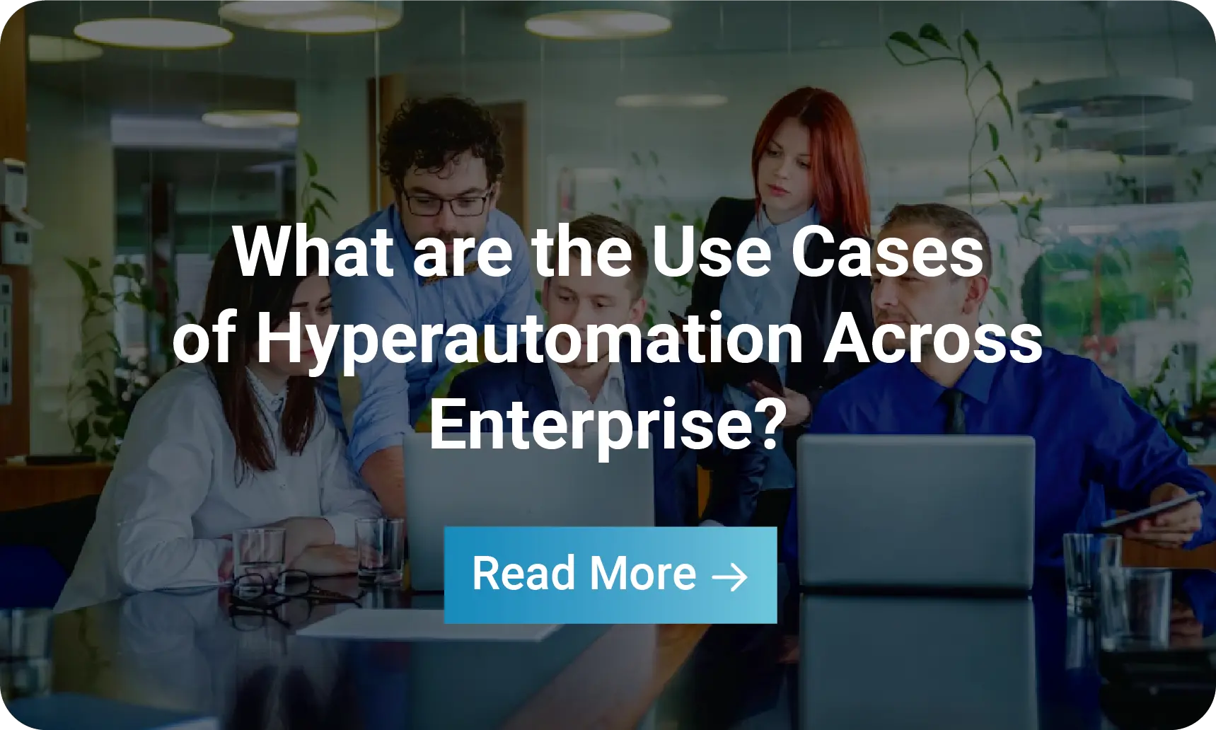Infographic: What are the Use Cases of Hyperautomation Across Enterprise?