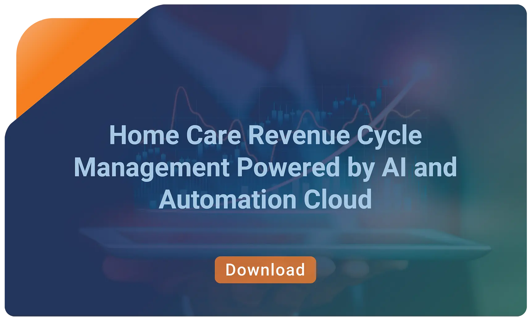 Home Care Revenue Cycle Management Powered by AI and Automation Cloud