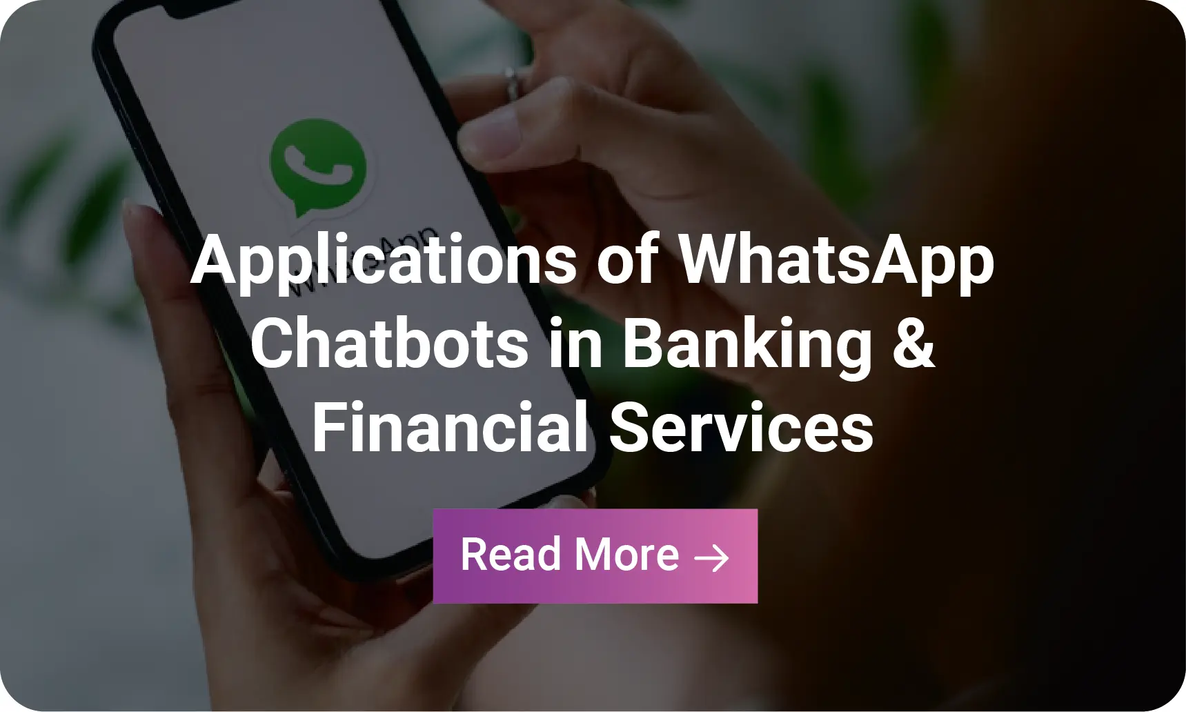 Infographic: Applications of WhatsApp Chatbots in Banking & Financial Services