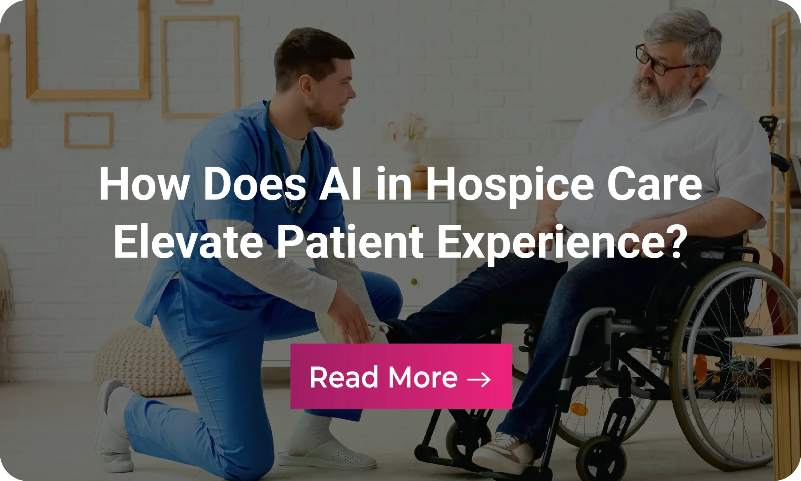 Infographic: How Does AI in Hospice Care Elevate Patient Experience?