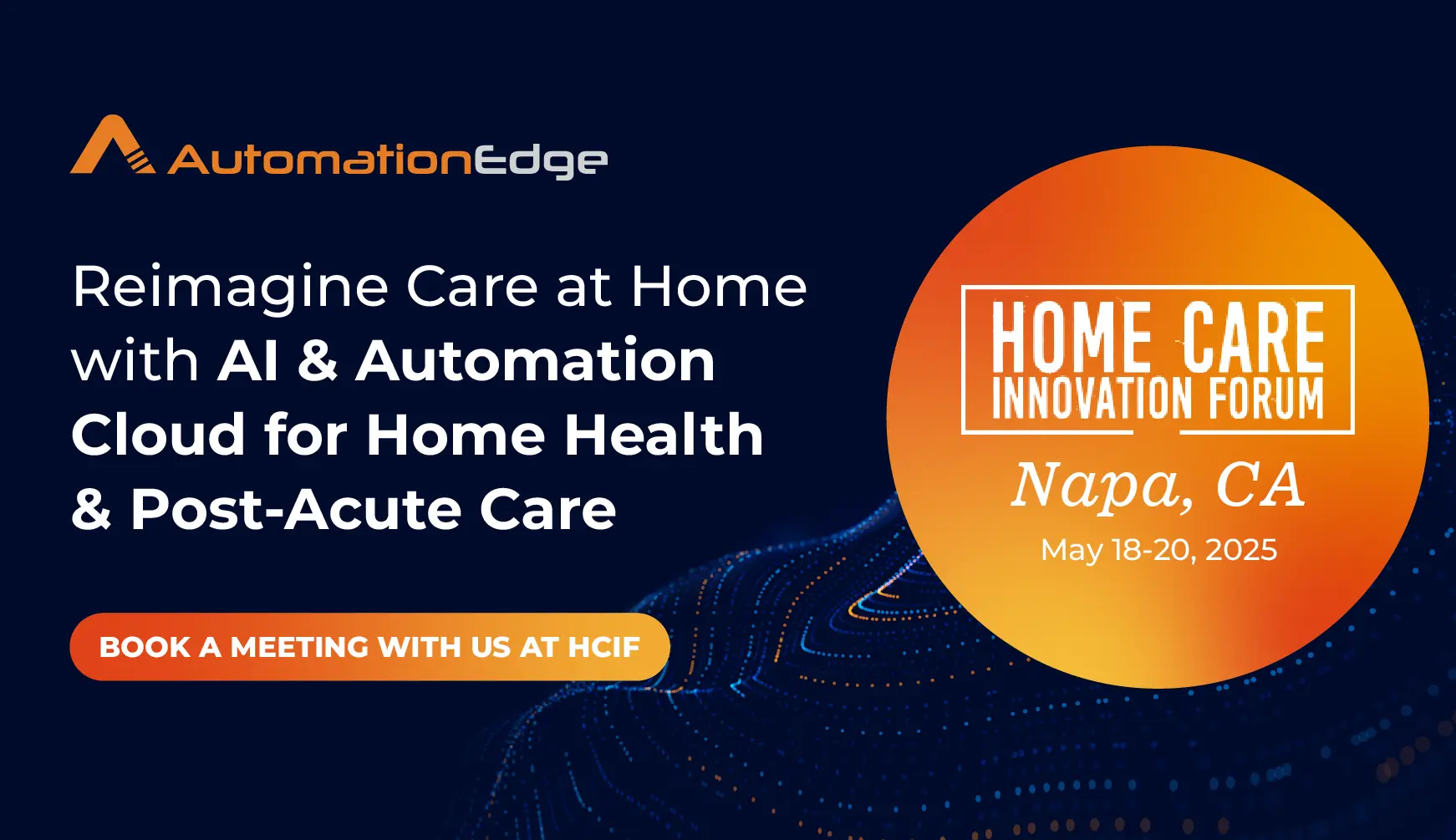 Automationedge Joins Home Care Innovation Forum 2025 | 18-20 May 2025 | Napa, CA