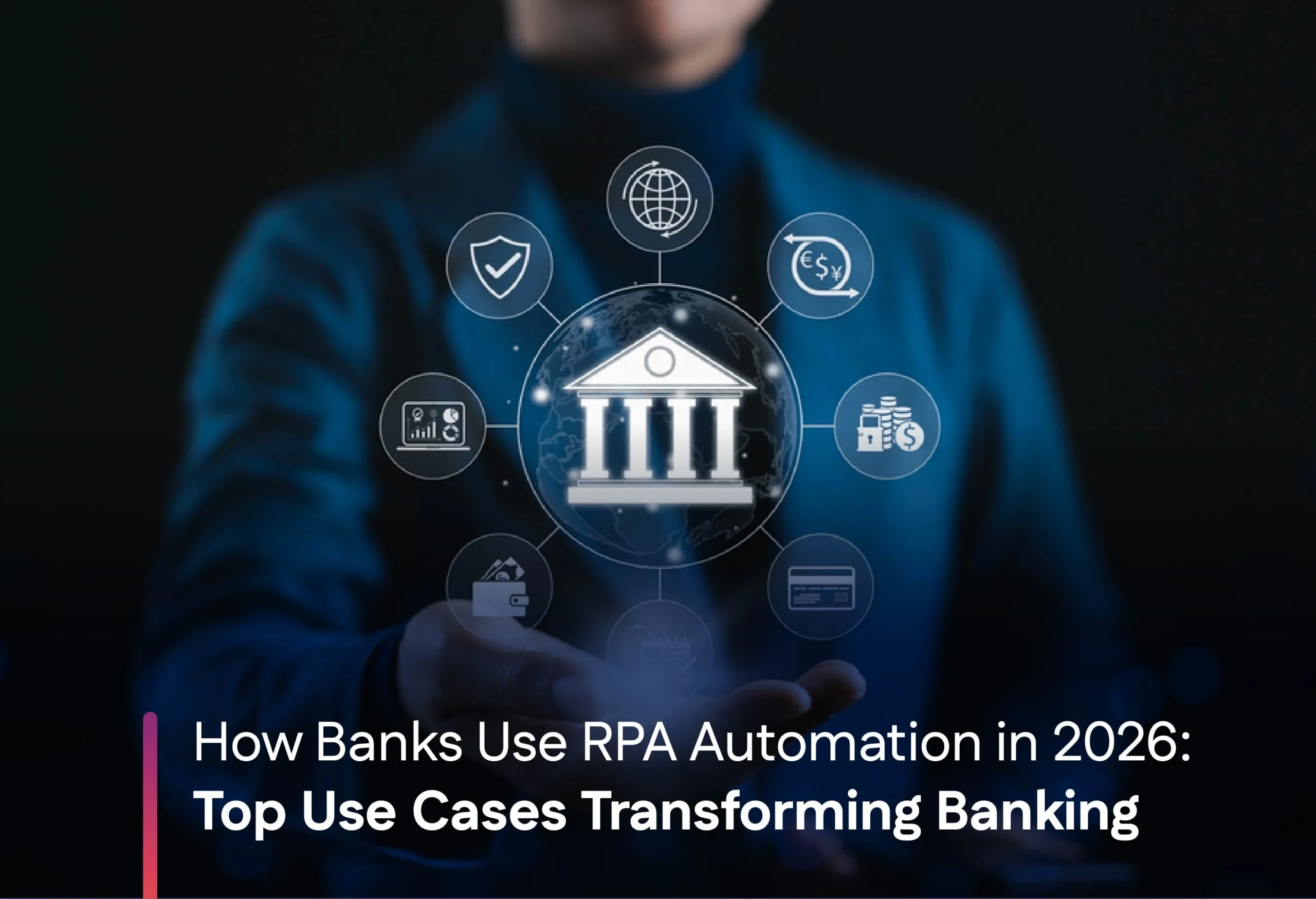 How Banks Use RPA Automation in 2026: Top Use Cases Transforming Banking