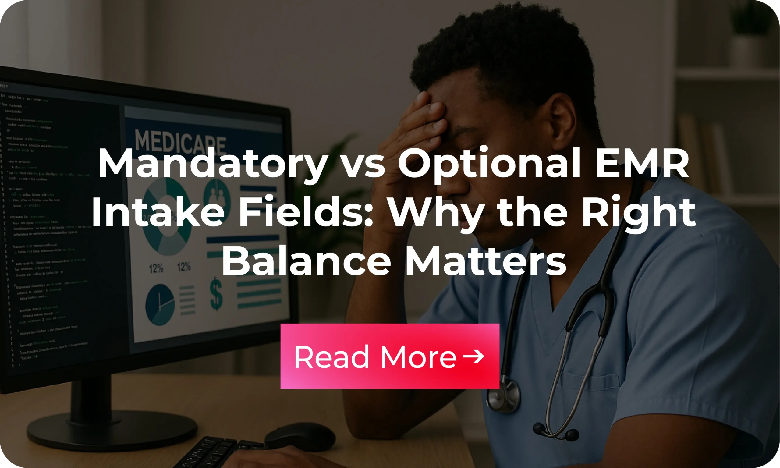 Infographic: Mandatory vs Optional EMR Intake Fields: Why the Right Balance Matters