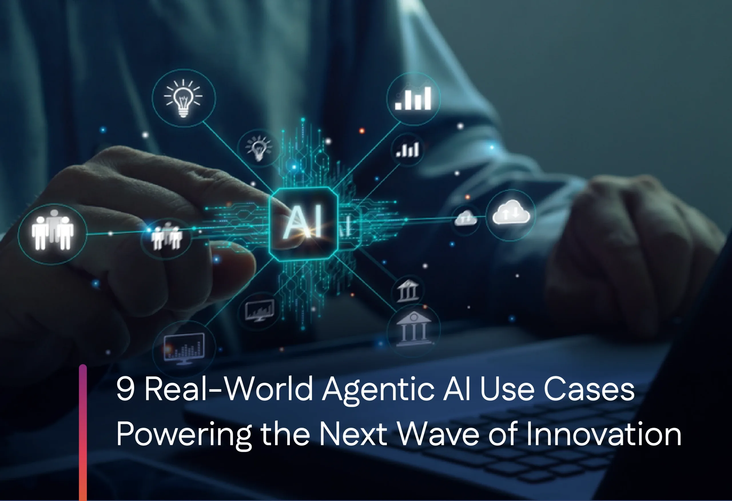 9 Agentic AI Examples Showing Future of Intelligent Work