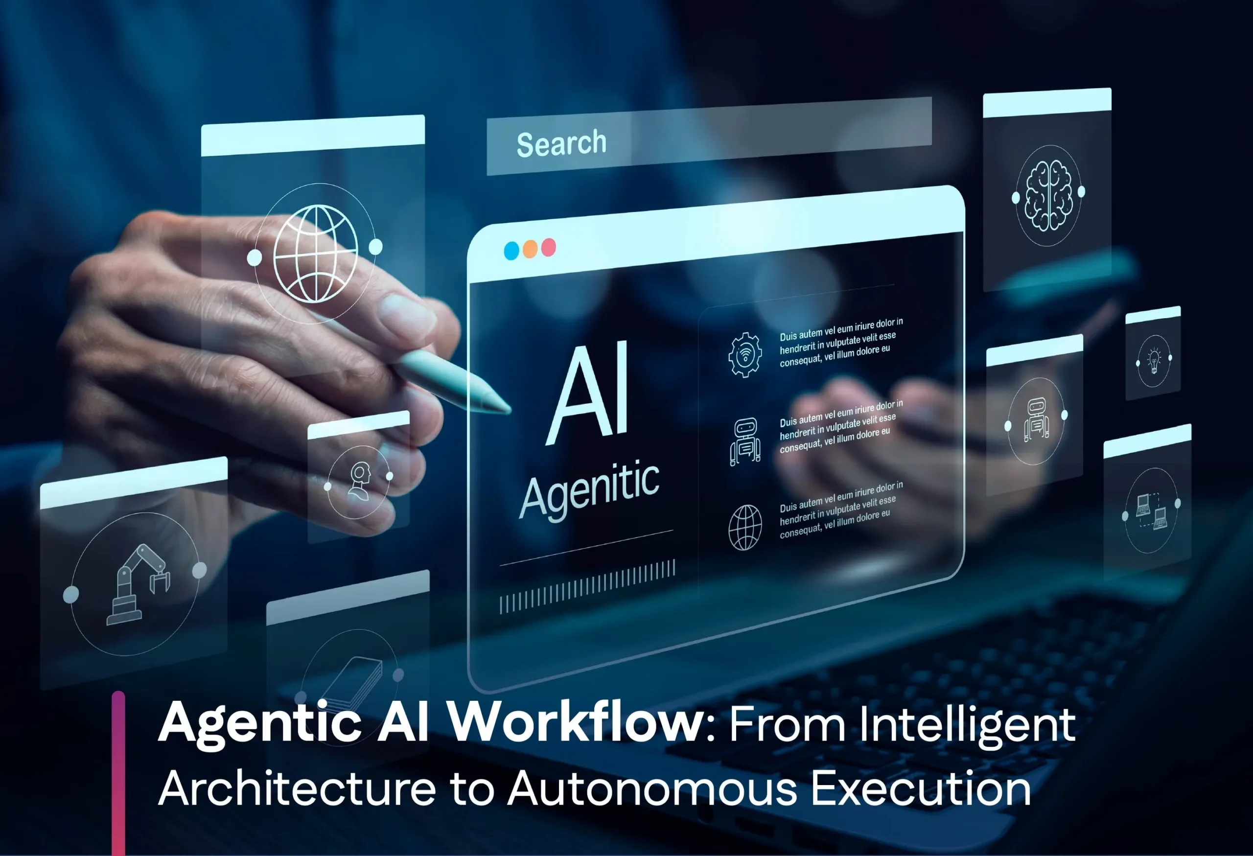 Agentic AI Workflow- From Intelligent Architecture to Autonomous Execution