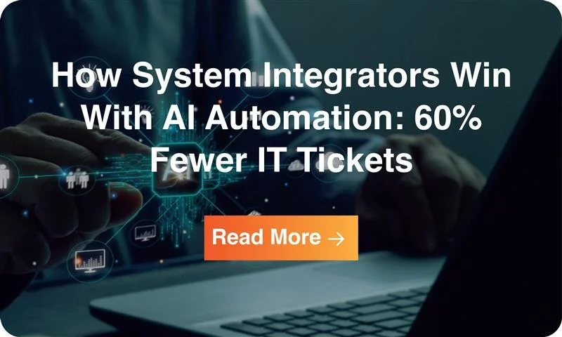 Infographic – How System Integrators Win With AI Automation 60% Fewer IT Tickets