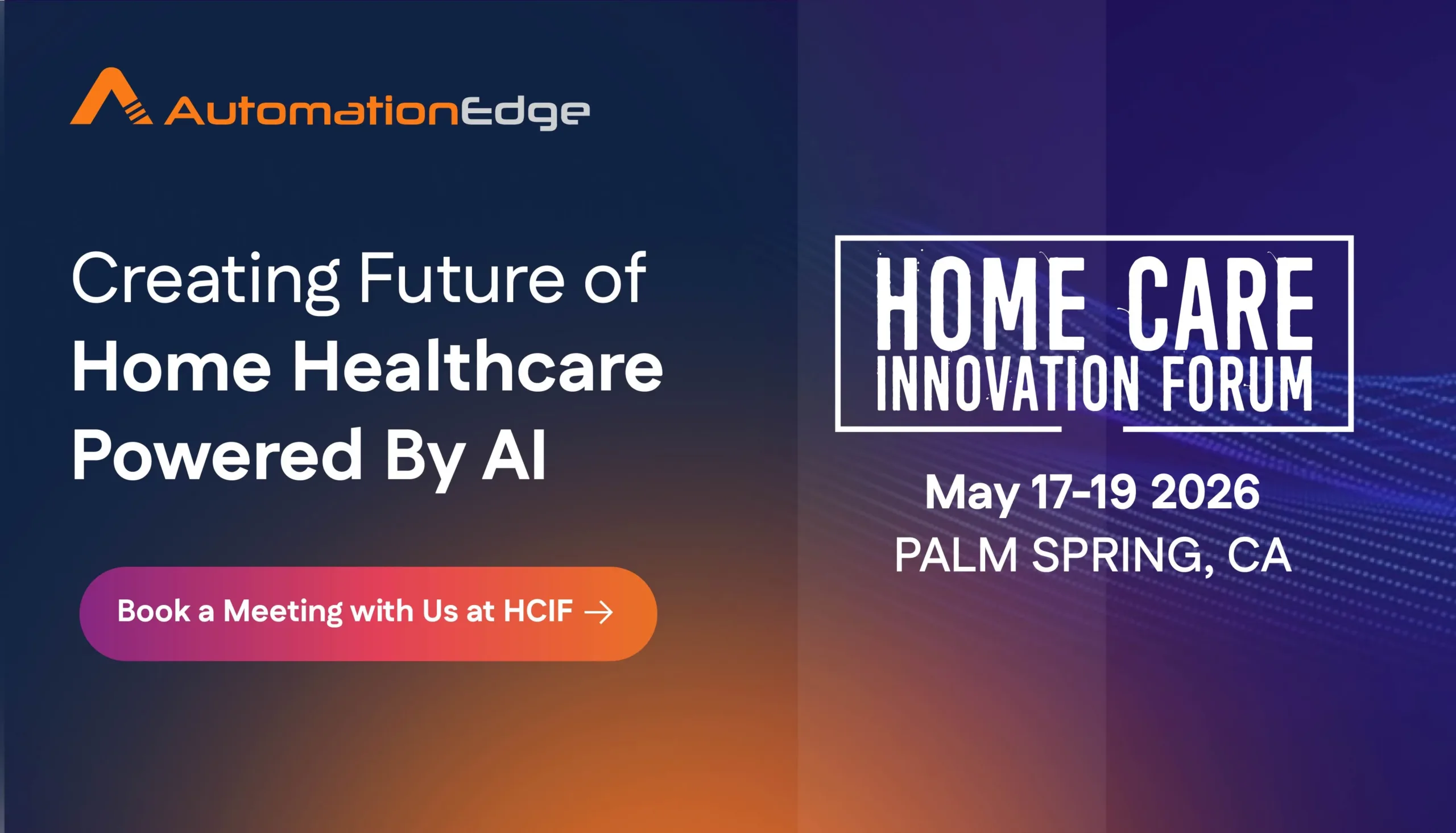 AutomationEdge Joins Home Care Innovation Forum 2026| 17-19 May, 2026/ Palm Springs, CA