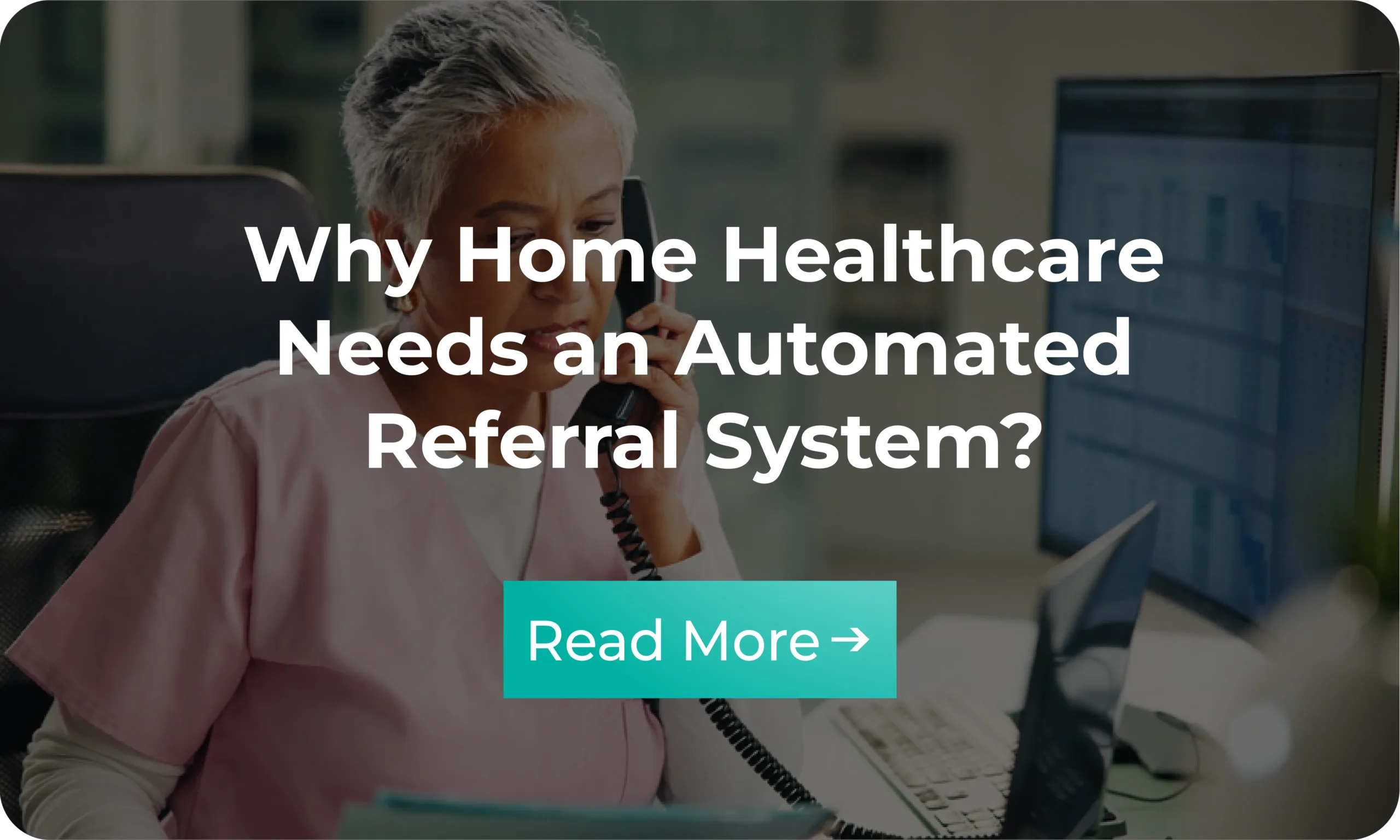 Infographic: Why Home Healthcare Needs an Automated Referral System?