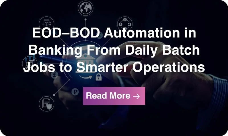 Infographic - EOD–BOD Automation in Banking From Daily Batch Jobs to Smarter Operations