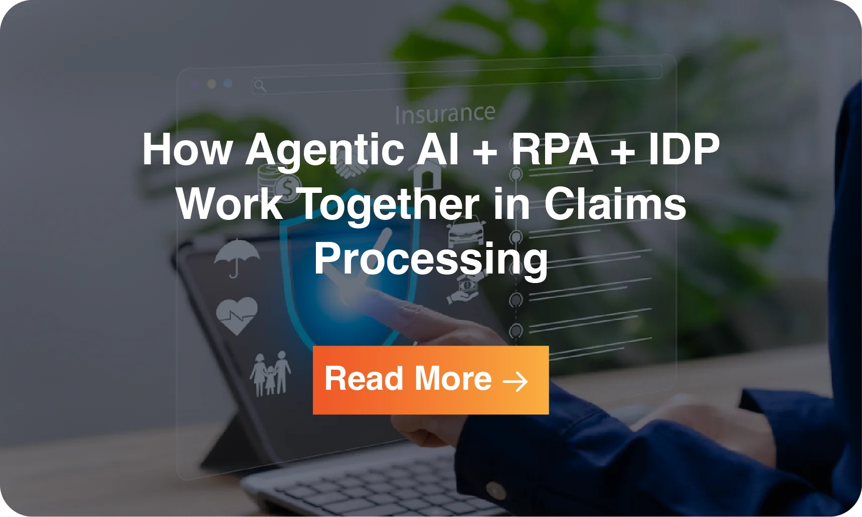 Infographic- How Agentic AI + RPA + IDP Work Together in Claims Processing