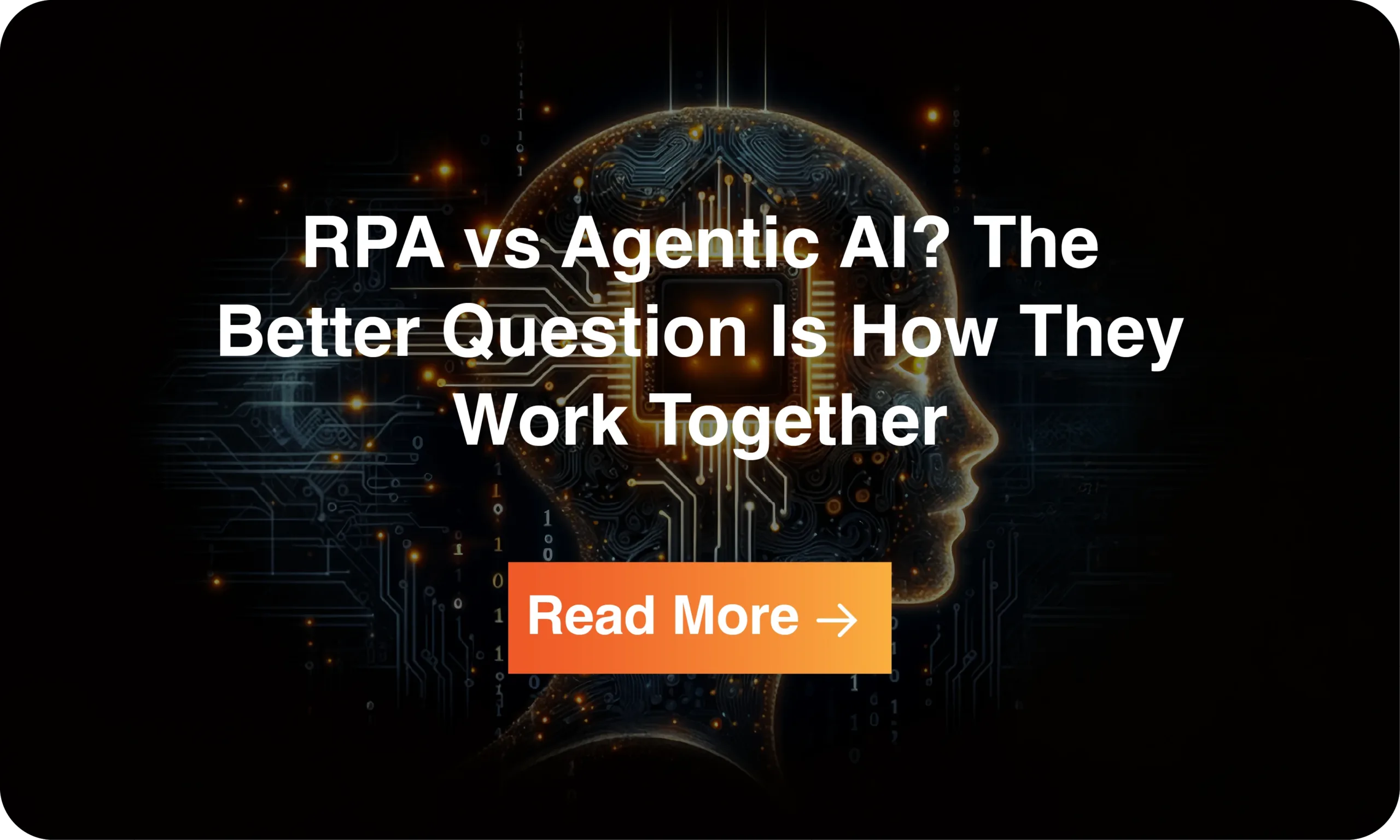 RPA vs Agentic AI The Better Question Is How They Work Together