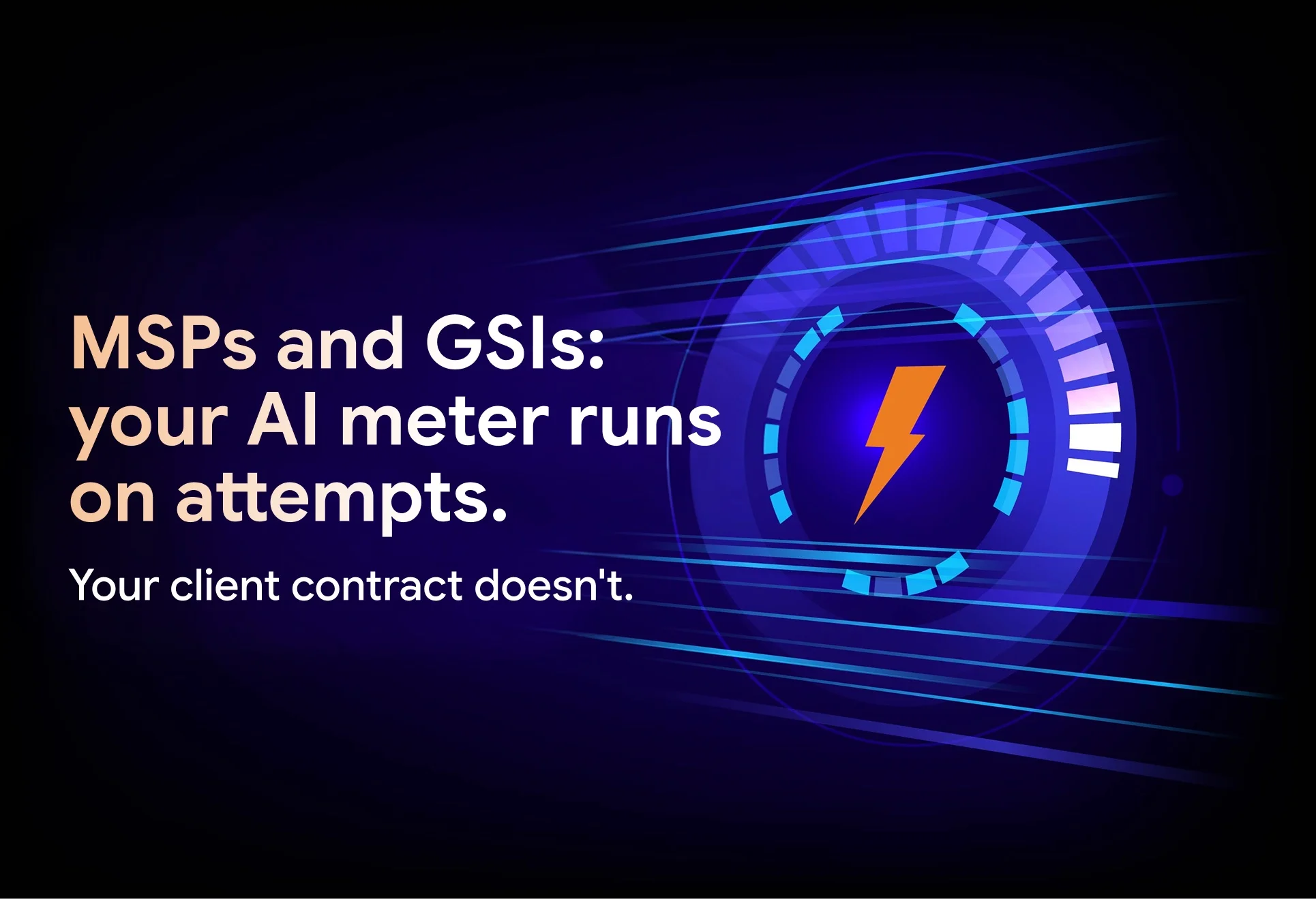 MSPs and GSIs: your AI meter runs on attempts. Your client contract doesn't.